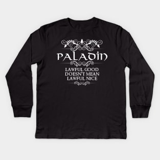 "Lawful Good Doesn't Mean Lawful Nice" Paladin Class Quote Kids Long Sleeve T-Shirt